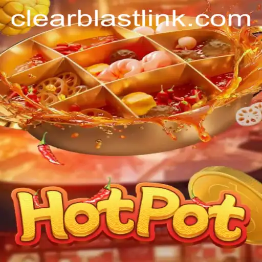 The Thrilling World of Hotpot: Unveiling Clear Blast