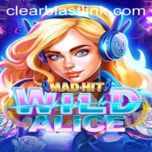 MadHitWildAlice: Unleashing the Thrills of Clear Blast