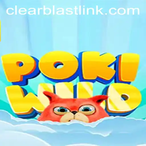 Dive into the Exciting World of PokiWild: A New Era of Gaming with 'Clear Blast'